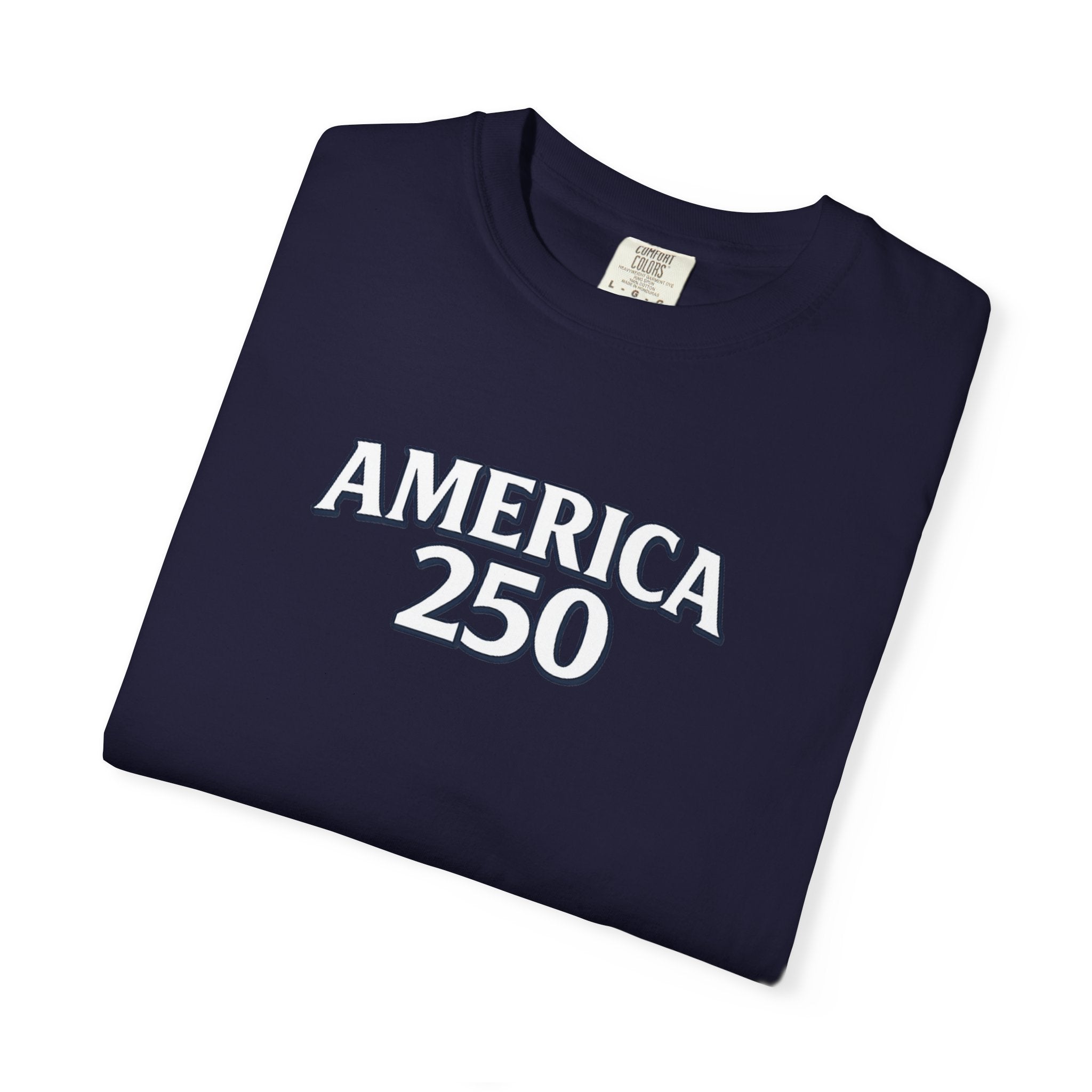 America 250 Commemorative T‑Shirt — 250 Years Strong Edition