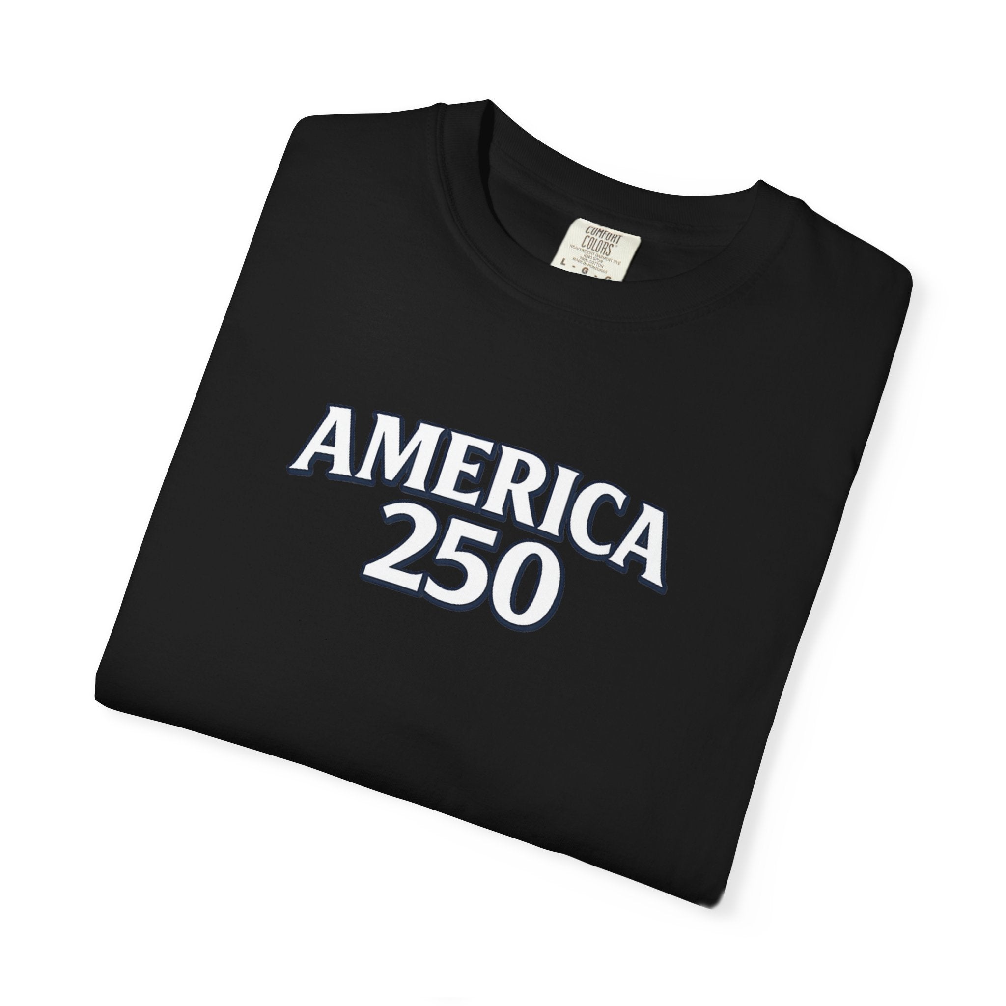 America 250 Commemorative T‑Shirt — 250 Years Strong Edition