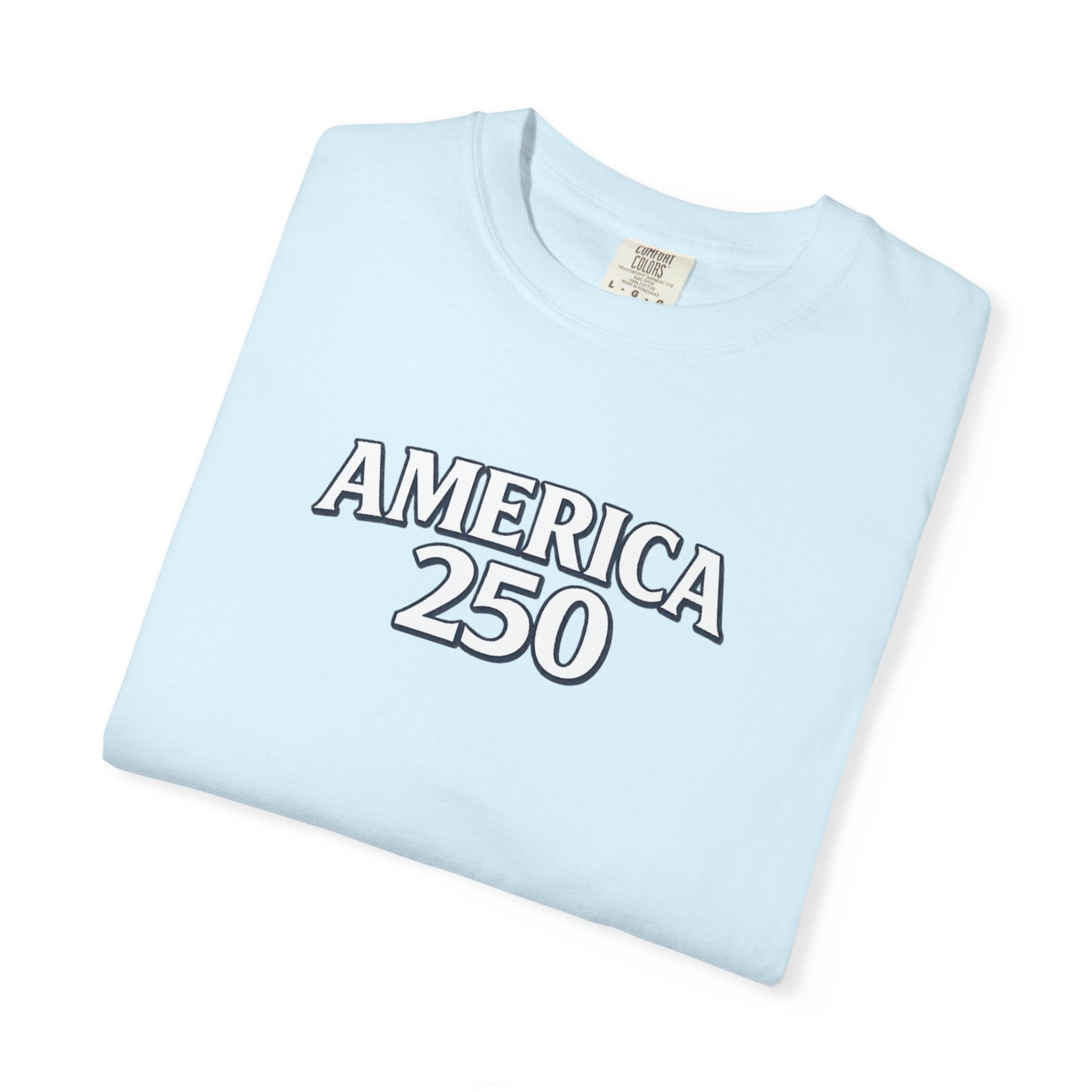 America 250 Commemorative T‑Shirt — 250 Years Strong Edition